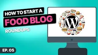How to Start a Food Blog! - 05 - How to create a Roundup Post in Wordpress