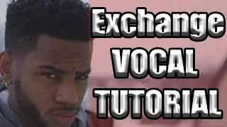 Vocal Effects - Bryson Tiller - Exchange