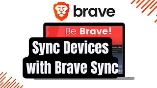 How to Sync Devices with Brave Sync