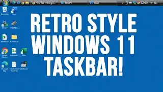 Use a Retro Widows XP, 2000 or Vista Style Taskbar in Windows 11 and Also Change its Location