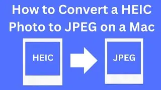 How to Convert HEIC to JPEG on a Mac