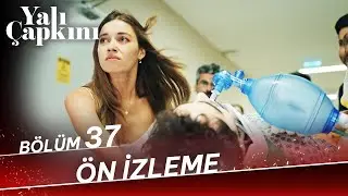 Yalı Çapkını 37. Bölüm Ön İzleme (15 Eylül Cuma)