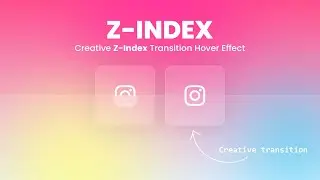 Creative Z-Index Transition Icon Hover Effects | Glassmorphism