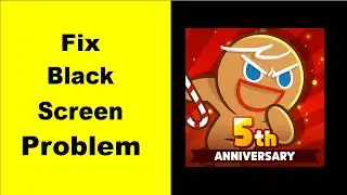 How to Fix Cookie Run Overbreak Black Screen Error Problem in Android & iOS 100% Solution