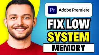 How to Fix Adobe Premiere Pro Low System Memory (Quick & Easy)