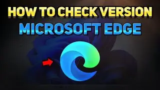 How to Check Version of Microsoft Edge (Tutorial)