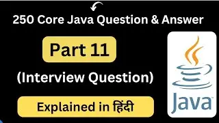 Top 250 Core Java Interview Questions | Part 11 |Interview Questions | Core Java Interview Question