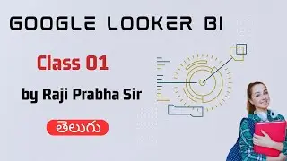 Google Looker BI Class01 By RajiPrabha Sir in telugu | VLR Training 9492228043