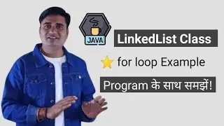 LinkedList for loop in java | How to Iterate LinkedList in Java?