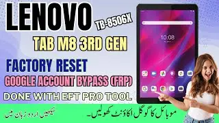 Lenovo Tab M8 3rd Gen (TB-8506X) FRP Unlock And Factory Reset Using EFT Pro Tool
