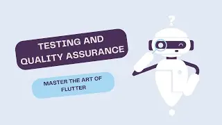 Master Flutter Testing and Quality Assurance: Unit, Integration, UI Testing & Best Practices