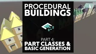 Procedural Buildings, Part 4: Project Classes and Basic Generation