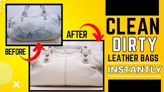 How to Clean Dirty Leather Hand Bags (Simple Tricks)