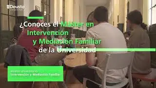 ¿Conoces el máster universitario en Intervención y Mediación Familiar de la Universidad de Deusto?