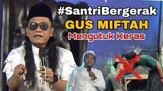 SANTRI BERGERAK❗GUS MIFTAH MENGUTUK KERAS PELAKU KEKERASAN SANTRI KRAPYAK JOGJA