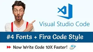 VS Code Fonts - Fira Code style | Speed Up Coding Skills into 10X times | VS Code Tutorials | #4