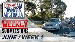 Dash Cam Owners Australia Weekly Submissions June Week 1