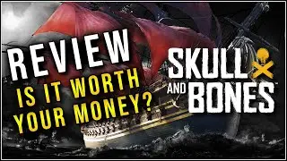 Skull and Bones Review: Ubisoft’s New Pirate Game - Worth the Price?