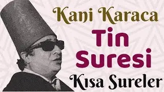 Tin Suresi - Kani Karaca /114 Sure Ok Takipli Mealli 