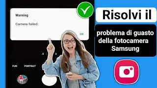 Come risolvere il problema di errore della fotocamera Samsung Il Avviso Errore fotocamera