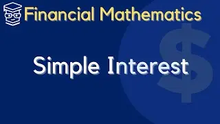 Simple Interest [Financial Mathematics]