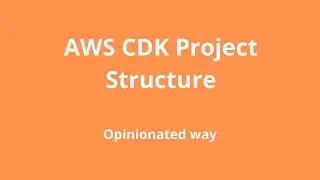 AWS CDK Project Structure