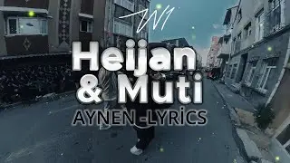 Heijan & Muti - AYNEN (Sözleri-Lyrics) Şarkı Sözleri 🎶