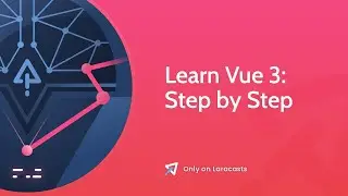 Learn Vue 3 - Ep 6, Component Props