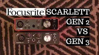 Focusrite Scarlett 3rd Gen vs 2 Gen Interface Comparison (Scarlett Solo Gen 2 vs Gen 3)