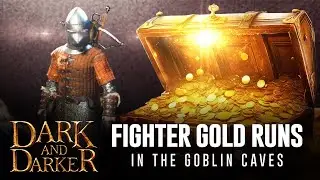DARK AND DARKER - Fighter GOLD RUNS in the Goblin Caves