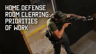 Home Defense Room Clearing | Priorities of work | Tactical Rifleman