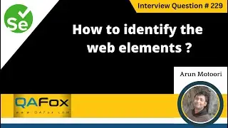 How to identify the web elements (Selenium Interview Question #229)