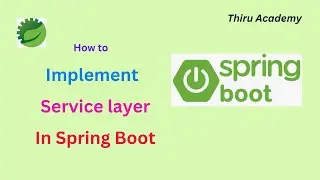 Spring boot Service Layer || How to implement service layer in Spring boot | Thiru Academy