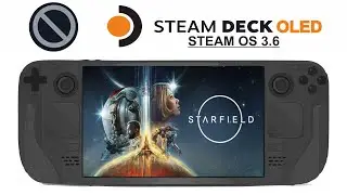 Starfield on Steam Deck OLED with Steam OS 3.6