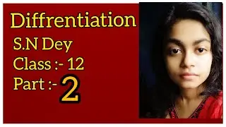 DIFFERENTIATION◆S.N DEY~CLASS-12◆PART :- 2