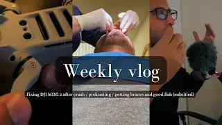 Weekly vlog | Fixing DJI MINI 2 after crash / podcasting / getting braces and good fish (subtitled)