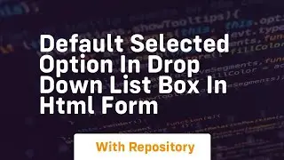 Default selected option in drop down list box in html form