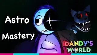 🌈Dandy's World || getting Astro Mastery!