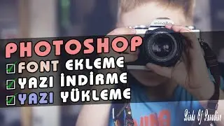 Photoshop'a Font Ekleme Nasıl Yapılır? Yazı Tipi İndirme Ve Yükleme Ders