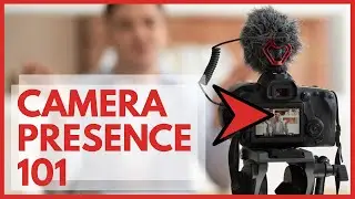 How to Have Great Camera Presence for Your Videos