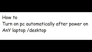 how to set pc to automatically turn on after power outage 2023 ( 