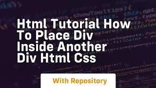 Html tutorial how to place div inside another div html css