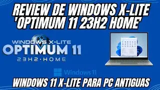 ✅Review de Windows 11 X-LITE /Solo PARA PC Antiguas MAS RAPIDO y LITE 2024