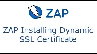 Part 4 - ZAP Installing Dynamic SSL Certificate