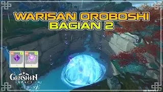 Warisan Oroboshi Bagian 2 | Genshin Impact