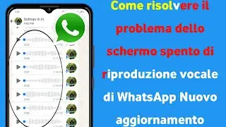 Risolvi il problema di schermo spento di riproduzione vocale di WhatsApp (nuovo 2024) |