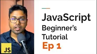 From Beginner to JavaScript Developer | Episode 1