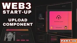 React Js Upload Image Component | Building Web3 NFTs API Start-Up From Scratch | Part 18