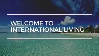 Welcome to International Living