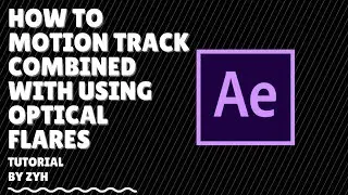 Adobe After Effects - Motion Tracking & Optical Flares (2020)